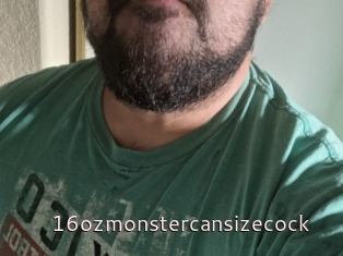 16ozmonstercansizecock