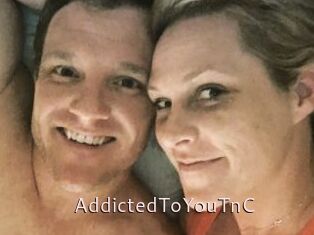 AddictedToYouTnC