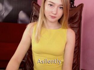 Asilently