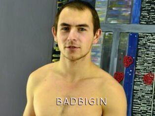 BADBIGIN