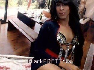 BlackPRETTYts