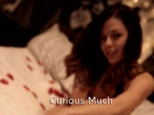 Curious_Much