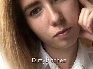 DirtyBitchez