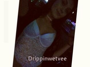 Drippinwetvee
