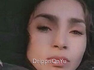 DrippnOnYu