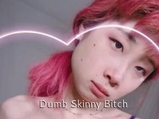 Dumb_Skinny_Bitch