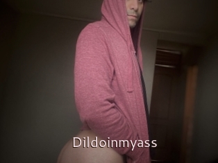Dildoinmyass