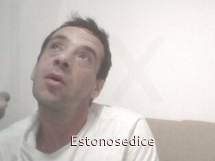 Estonosedice