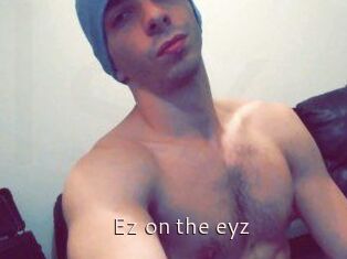 Ez_on_the_eyz