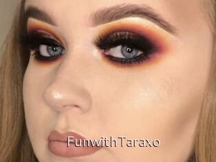 FunwithTaraxo