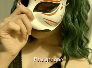 Foxigreene