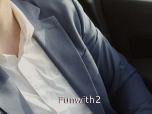 Funwith2
