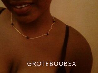 GROTEBOOBSX