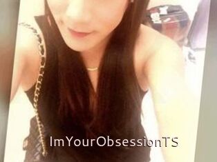 ImYourObsessionTS