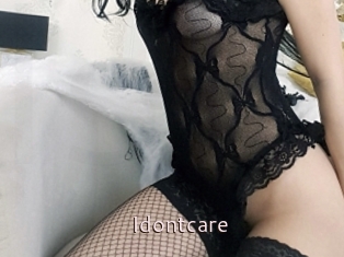 Idontcare