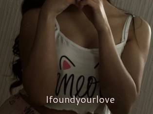 Ifoundyourlove