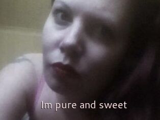 Im_pure_and_sweet