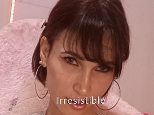Irresistible