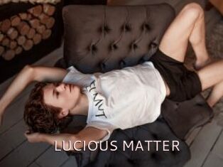 LUCIOUS_MATTER