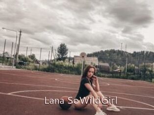 Lana_SoWildGirl