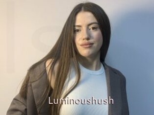 Luminoushush