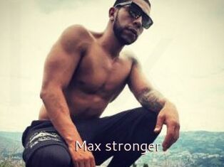 Max_stronger