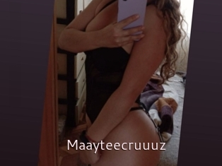 Maayteecruuuz