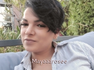 Mayaaarosee