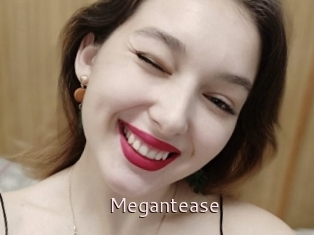 Megantease