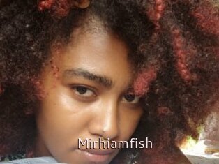 Mirhiamfish