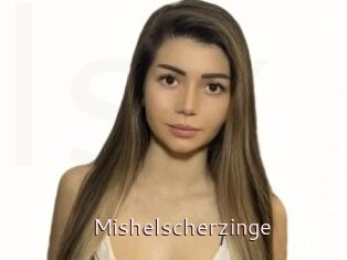 Mishelscherzinge
