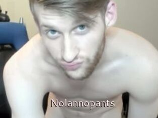 Nolannopants