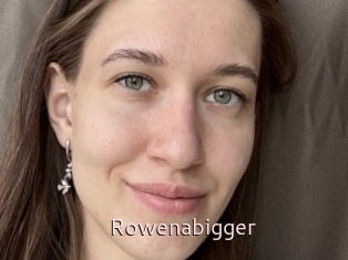 Rowenabigger