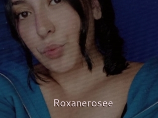 Roxanerosee