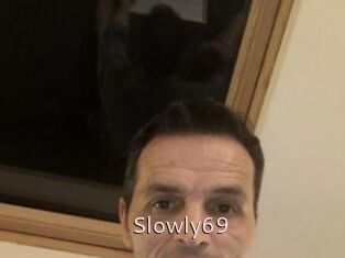 Slowly69