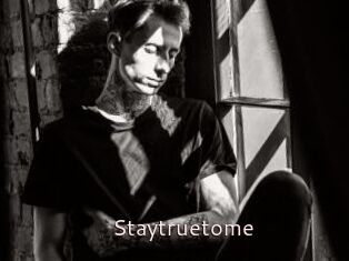 Staytruetome