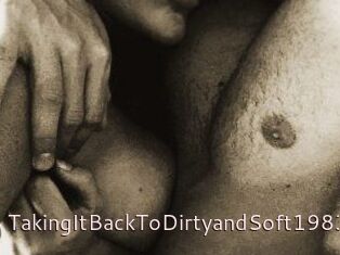 TakingItBackToDirtyandSoft1983