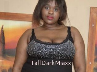 TallDarkMiaxx