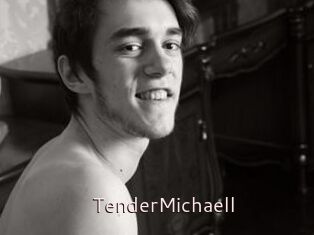 TenderMichaell