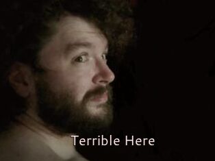 Terrible_Here