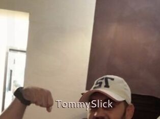 TommySlick