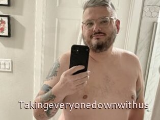 Takingeveryonedownwithus