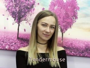 Tendermouse
