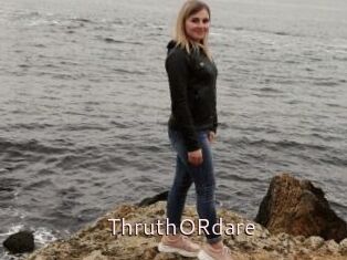 ThruthORdare