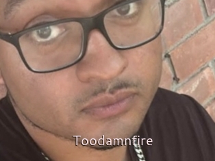 Toodamnfire