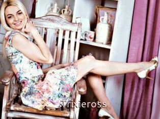 Trixieross
