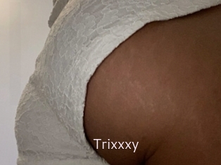 Trixxxy