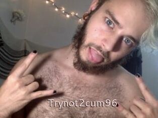 Trynot2cum96
