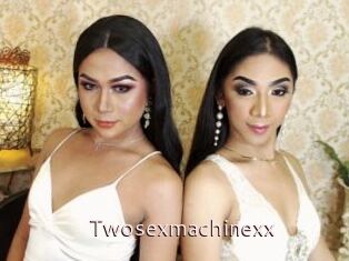 Twosexmachinexx