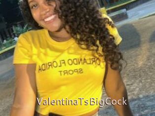 ValentinaTsBigCock